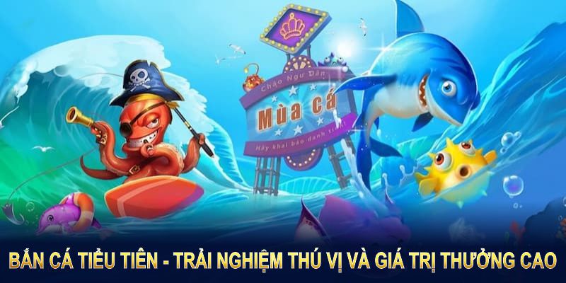 Bắn Cá Tiểu Tiên mang đến trải nghiệm thú vị và giá trị thưởng cao