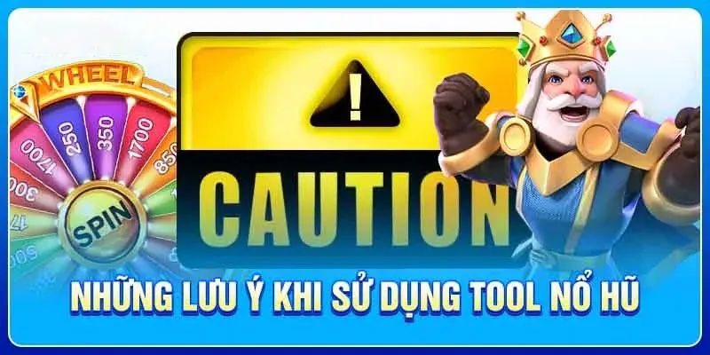 Lưu ý cần nắm khi dùng tool nổ hũ để hỗ trợ