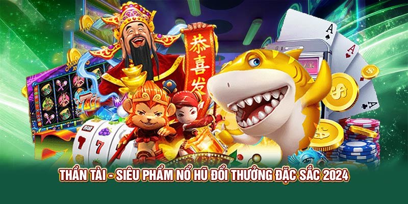 Game thần tài gõ cửa vừa mới mẻ và sang trọng