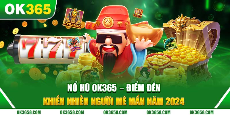 Nổ Hũ OK365