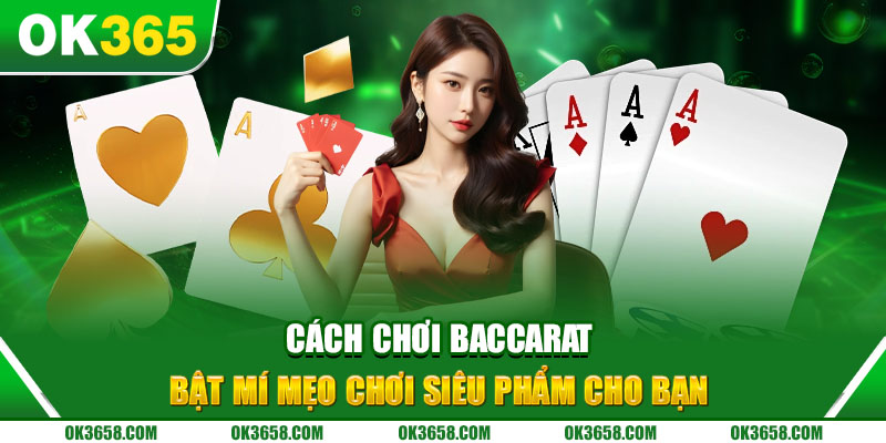 Cách chơi baccarat