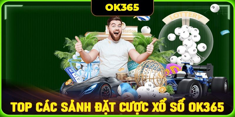 Các sảnh cược xổ số OK365