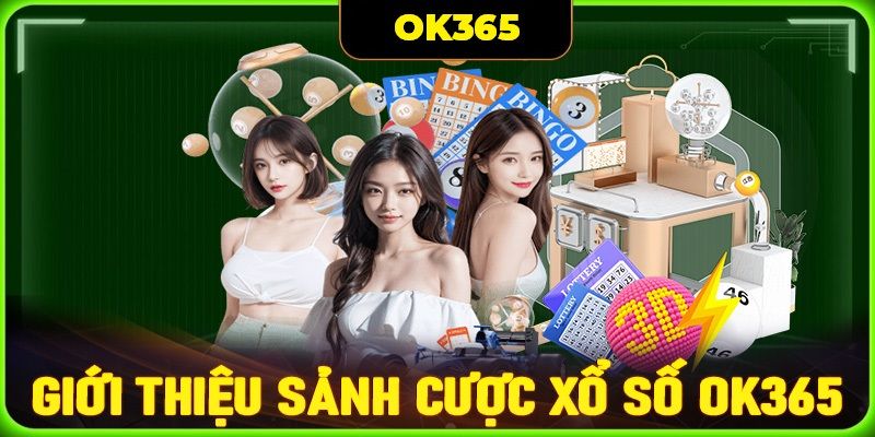 Giới thiệu xổ số OK365